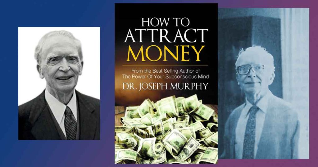 Привличане на пари с прочутата молитва на Джоузеф Мърфи за пари. Даровете на Бога и трите молитви.